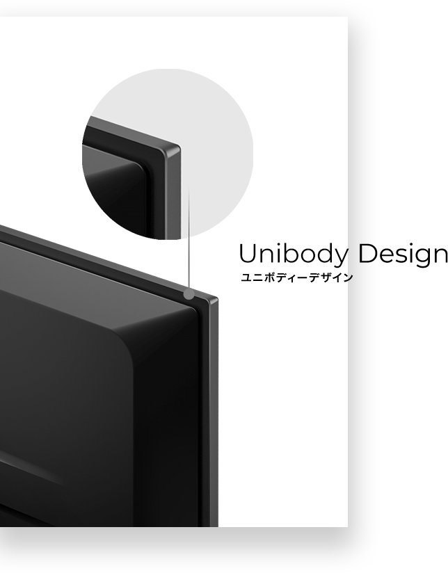 Unibody Design / ユニボディーデザイン